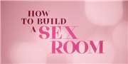 How to Build a Sex Room